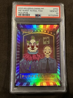 PSA 10 2023 KILLER KLOWNS FROM OUTER SPACE We Just Want To Kill You PR-29 Holo