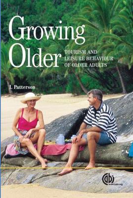 Growing Older : Tourism And Leisure Behaviour of Older Adults, Hardcover by P...