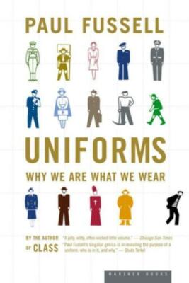Uniforms: Why We Are What We Wear
