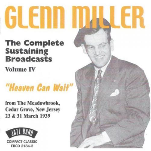 Glenn Miller Heaven Can Wait: The Complete Sustaining Broadcasts - Volume 4 (CD)