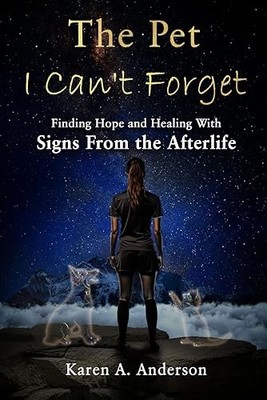 The Pet I Can t Forget: Finding Hope and Healing With Signs Fr...