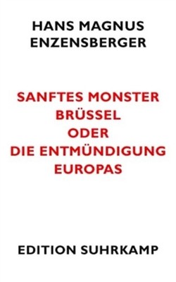 Sanftes Monster Brussel oder Die Entmundigung by H M Enzensberger PAPERBACK