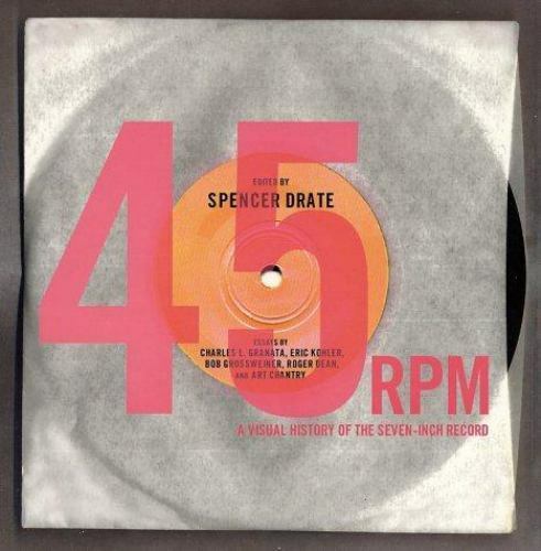 45 RPM : A Visual History of the Seven-Inch Record by Spencer Drate and Roger De - Picture 1 of 1
