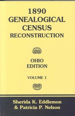 1890 Genealogical Census Reconstruction : Ohio Edition, Paperback by Eddlemon...