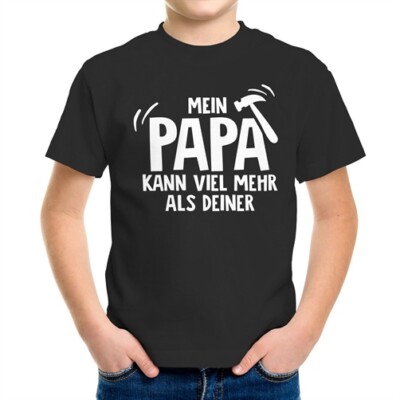 Kids T-Shirt My Dad Can Do Much More Than Your Saying Funny Gift For