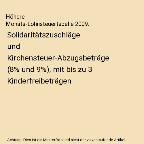 Höhere Monats-Lohnsteuertabelle 2009: Solidaritätszuschläge und Kirchensteuer