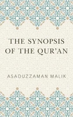 Asaduzzaman Malik The Synopsis of the Qur'an (Taschenbuch)