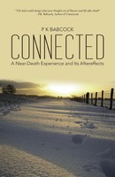 Connected A Near-Death Experience And Its Aftereffects P K Babcock Taschenbuch
