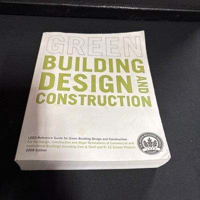 Green Building Design And Construction Edition 2009 Leed Reference Guide