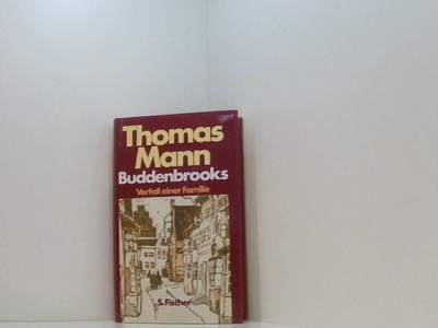 Buddenbrooks Verfall einer Familie ; Roman Mann, Thomas: