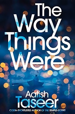 The Way Things Were,Aatish Taseer- 9781447272717
