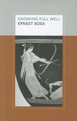 Knowing Full Well von Ernest Sosa (Hardcover, 2011)
