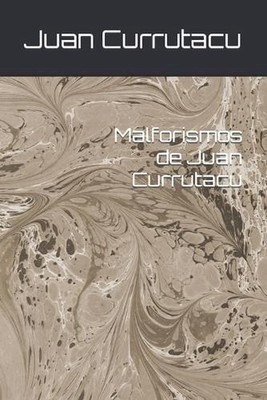 Malforismos de Juan Currutacu by Juan Currutacu (Spanish) Paperback Book