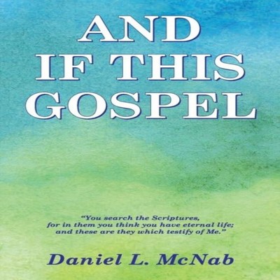 And If This Gospel Daniel L. McNab Paperback TEACH Services Inc.