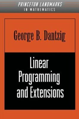 Linear Programming and Extensions by George B Dantzig: New