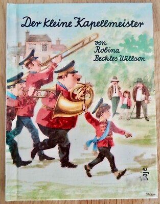 DER KLEINE KAPELLMEISTER / Robina Beckles Willson / Boje 1973 Schreibschrift