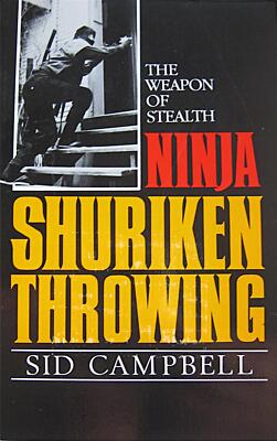 1984 NINJA SHURIKEN THROWING BY SID CAMPBELL NINJUTSU WEAPONS KARATE MARTIAL ART