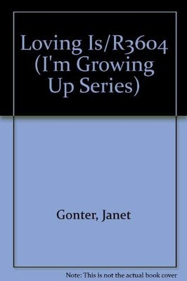 Loving Is/R3604 (I'm Growing Up Series)