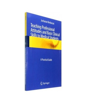 Teaching Professional Attitudes and Basic Clinical Skills to Medical Students: A
