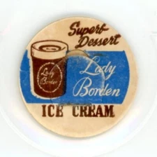 Milk Bottle Cap - Lady Borden - ICE CREAM - Superb Dessert - 1 5/16" dia. - used