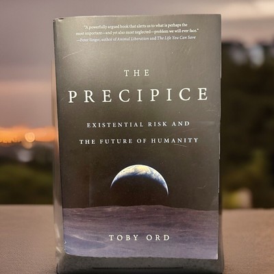 The Precipice : Existential Risk and the Future of Humanity by Toby Ord...