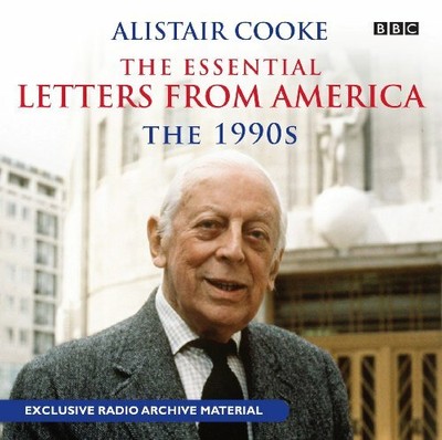 The Essential Letters From America: The 1990s by Cooke, Alistair 1408400782