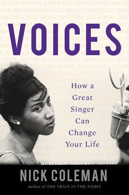 Voices: How a Great Singer Can Change Your Life by nick Coleman (English) Hardco