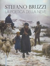 Libro Nuovo - Andrea Baboni - Stefano Bruzzi. La Poetica Della Neve. Ediz. Illus