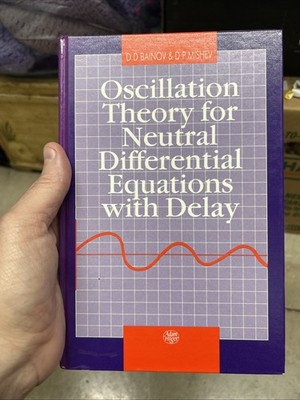 Oscillation Theory for Neutral Differential Equations with Delay by D D Bainov