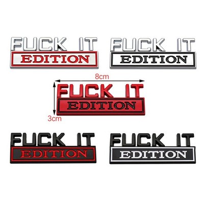 3D FUCK IT EDITION Emblem Decal Badges Stickers Autozubehör Abzeichen Aufkleber