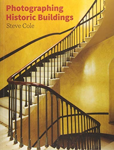 Photographing Historic Buildings: With a digital camera,Steve Co