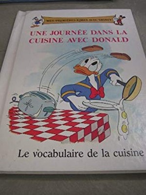 Une Journee Dans La Cuisine Avec Donald Mes Premieres Rimes Avec