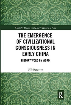 The Emergence of Civilizational Consciousness in Early China: History Word by...