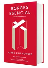 Borges esencial (Edición conmemorativa de la RAE y la ASALE) / Essential Bo...