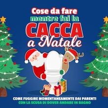Cose da fare mentre fai la cacca a Natale: Come fug... | Buch | Zustand sehr gut