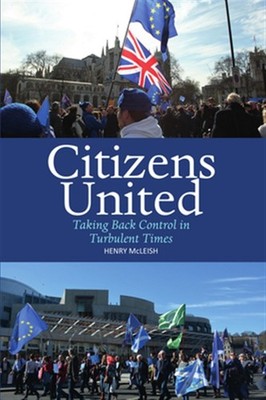 Citizens United : Taking Back Control in Turbulent Times, Paperback by McLeis...