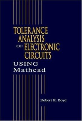 Tolerance Analysis of Electronic Circuits Using MATHCAD Paperback