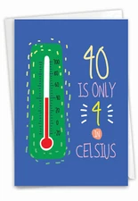 Funny 40th Milestone Birthday 5"x7" Greeting Card w/ Envelope 40 In Celsius