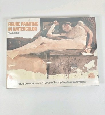 Figure Painting in Watercolor Hardcover Charles Reid