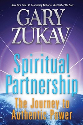 Spiritual Partnership: The Journey to Authentic Power   The Practical Guid...