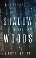 J. P. Choquette | Shadow In The Woods | Taschenbuch | Englisch (2017)