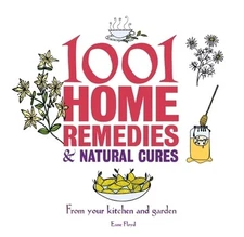 1001 Home Remedies & Natural Cures by Floyd, Esme