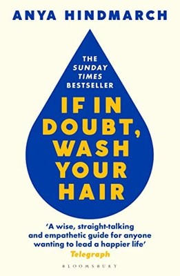 If In Doubt, Wash Your Hair: A Manual for Life by Hindmarch, Anya 1526629747