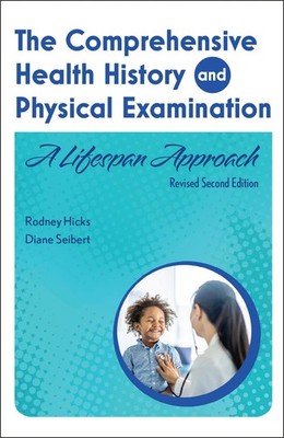 The Comprehensive Health History and Physical Examination: A Lifespan Approach b