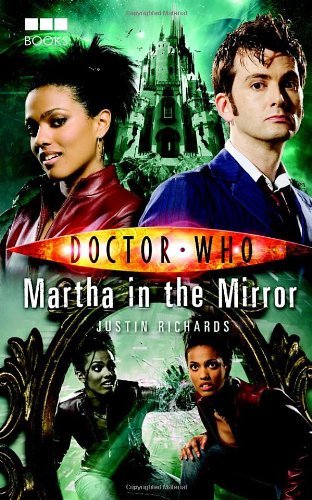 Doctor Who - Martha in the Mirror (New Series Adventure 22) By Justin Richards
