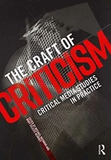 The Craft of Criticism - Paperback, by Kackman Michael; Kearney Mary - Good