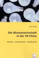 Die Wissenswirtschaft In Der Vr China Mensch - Unternehmen - Gesellschaft Gerbes