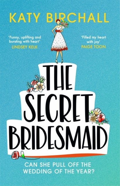 The Secret Bridesmaid by Katy Birchall (Paperback Book)