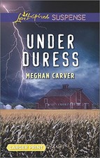 UNDER DURESS (LOVE INSPIRED SUSPENSE) By Meghan Carver **Mint Condition**