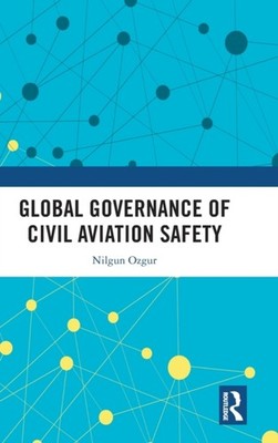 Ozgur - Global Governance of Civil Aviation Safety - New hardback or c - X555z